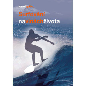 Surfování na vlnách života - Spilko Karel