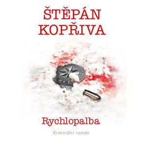 Rychlopalba - Kriminální román - Kopřiva Štěpán