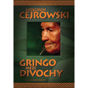 Gringo mezi divochy - Cejrowski Wojciech