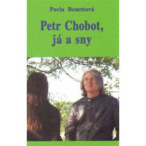 Petr Chobot, já a sny - Benettová Pavla