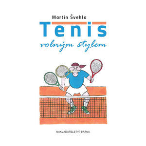 Tenis volným stylem - Švehla Martin