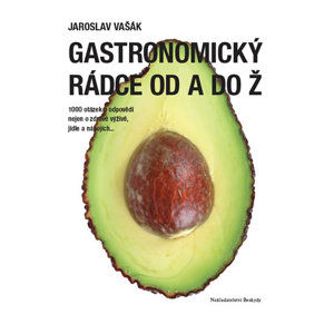Gastronomický rádce od A do Ž - Vašák Jaroslav