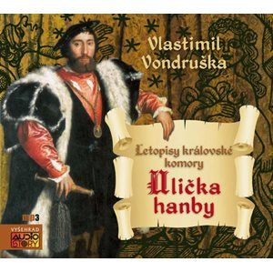 CD Ulička hanby - Letopisy královské komory - Vondruška Vlastimil