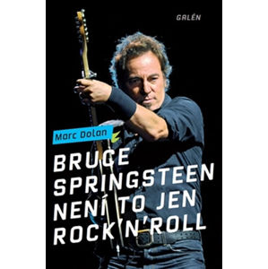 Bruce Springsteen - Není to jen rock´n´roll - Dolan Marc