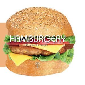 Hamburgery - 50 snadných receptů - neuveden
