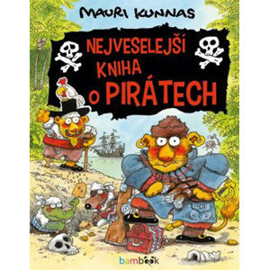 Nejveselejší kniha o pirátech - Kunnas Mauri, Kunnas Tarja,
