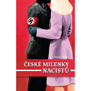 České milenky nacistů - Miko Václav