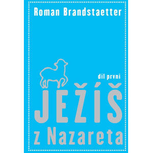 Ježíš z Nazareta - Brandstaetter Roman