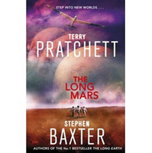 The Long Mars : (Long Earth 3) - Pratchett Terry, Baxter Stephen,