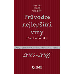 Průvodce nejlepšími víny České republiky 2015-2016 - kolektiv autorů