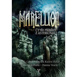 Marellion - Čtyři příběhy z Asterionu - Galeta J. Č., Holub Z. K.