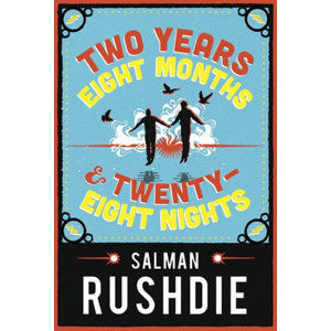 Two Years Eight Months and Twenty-Eight Nights - Rushdie Salman