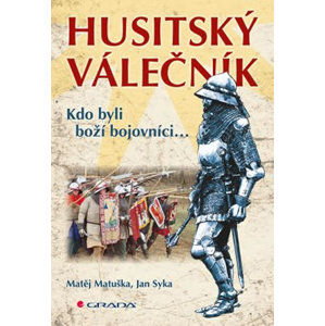 Husitský válečník - Matuška Matěj, Syka Jan,