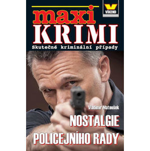 Maxi krimi - Nostalgie policejního rady - Matoušek Vladimír