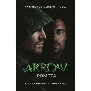 Arrow 1 - Pomsta - Balderrama Oscar, Certo Lauren