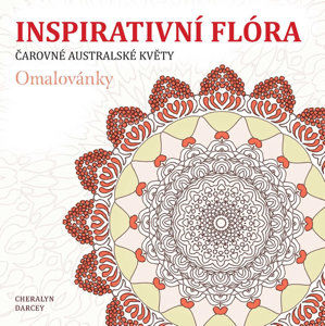 Inspirativní flóra - Čarovné australské květy - Darcey Cheralyn