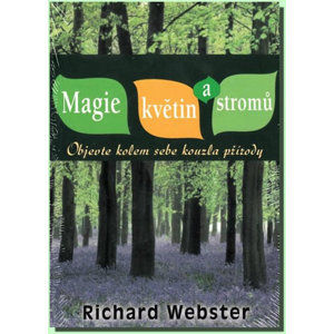 Magie květin a stromů - Webster Richard