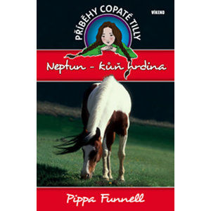 Neptun-kůň hrdina - Příběhy copaté Tilly 8 - Funnell Pippa