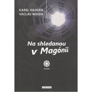 Na shledanou v Magónii - Benda Václav, Naxera Karel