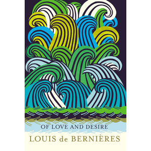 Of Love and Desire - de Bernieres Louis