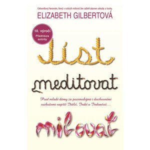Jíst, meditovat, milovat - Gilbertová Elizabeth