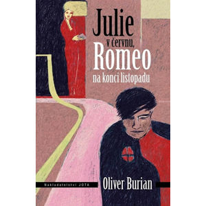 Julie v červnu, Romeo na konci listopadu - Burian Oliver