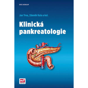 Klinická pankreatologie - Trna Jan, Kala Zdeněk,