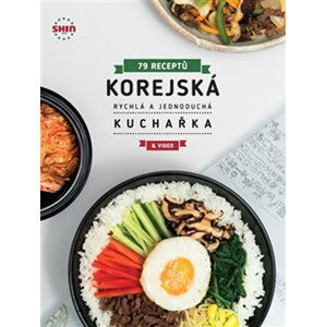 Korejská rychlá a jednoduchá kuchařka - 79 receptů - Shin Choi Chun Jung