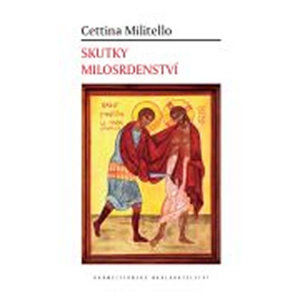 Skutky milosrdenství - Millitelová Cettina