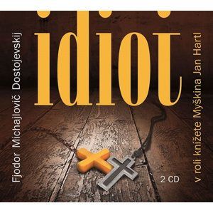Idiot - 2 CD - Dostojevskij Fjodor Michajlovič