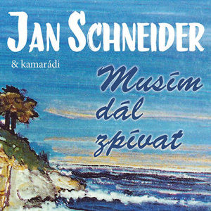 Musím dál zpívat - 3CD - Schneider Jan