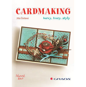 Cardmaking - Barvy, tvary, styly - Ščerbová Jitka