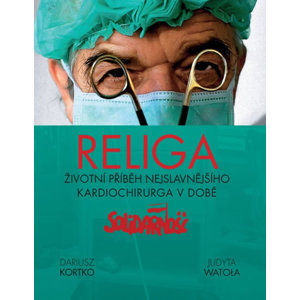 Religa - Životní příběh nejslavnějšího kardiochirurga v době Solidarnośći - Kortko Dariusz, Watola Judyta