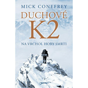 Duchové K2 - Na vrchol hory smrti - Conefrey Mick