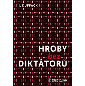 Hroby bez diktátorů - Duffack J.