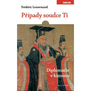 Případy soudce Ti - Diplomacie v kimonu - Lenormand Frédéric