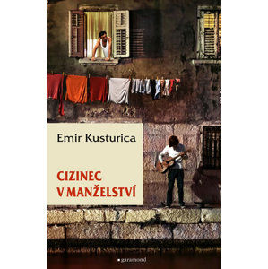 Cizinec v manželství - Kusturica Emir