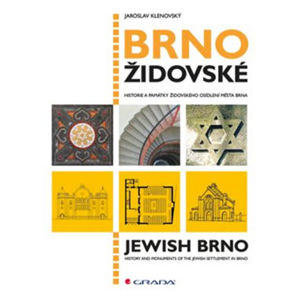Brno židovské - Historie a památky židovského osídlení města Brna - Klenovský Jaroslav