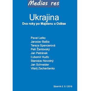 Ukrajina - Dva roky po Majdanu a Oděse - kolektiv autorů