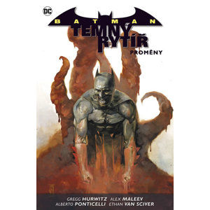 Batman: Temný rytíř 4 - Proměny - Maleev Alexander, Hurwitz Gregg, Van Sciver Ethan