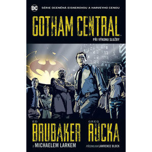 Gotham Central 1 - Při výkonu služby - Brubaker Ed, Rucka Greg, Lark Michael