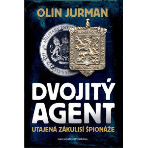 Dvojitý agent - Utajená zákulisí špionáže - Jurman Olin