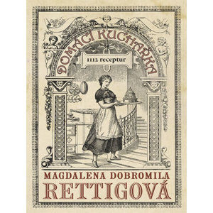 Domácí kuchařka - 1112 receptů - Rettigová Magdalena Dobromila