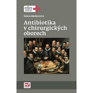 Antibiotika v chirurgických oborech - Adámková Václava