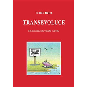 Transevoluce - Scholastická evoluce druhů a člověka - Hájek Tomáš
