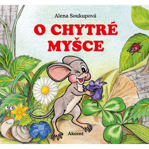 O chytré myšce - Soukupová Alena