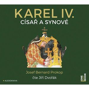 CD Karel IV. - Císař a synové - Prokop Josef Bernard