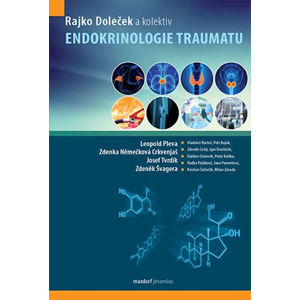Endokrinologie traumatu - Doleček Rajko a kolektiv