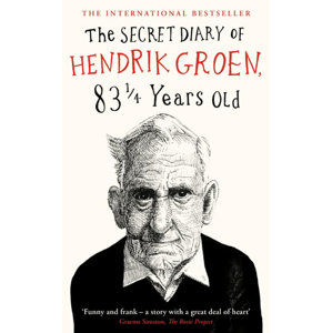 The Secret Diary of Hendrik Groen, 83 1 Years Old - Groen Hendrik