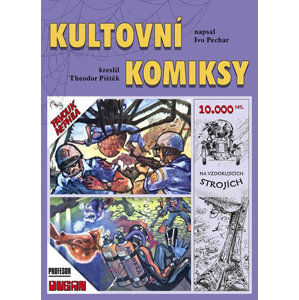 Kultovní komiksy - Pechar Ivo, Pištěk Theodor,
